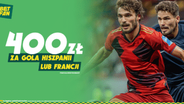 betfan 400 zl gol hiszpania francja