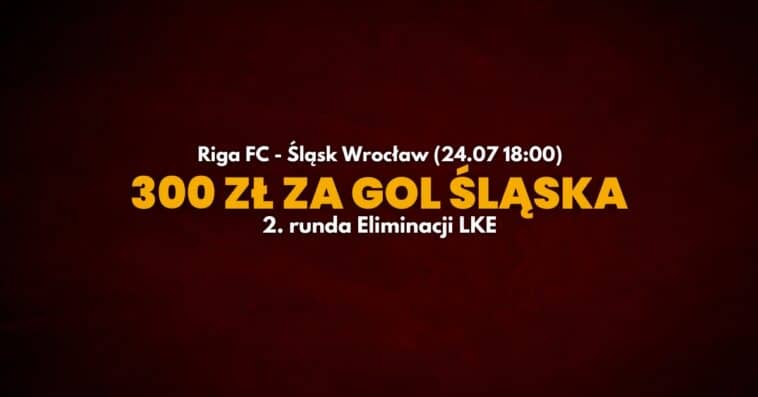 fc riga slask wroclaw 300 zl