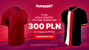 Wisła - Polonia 300 superbet