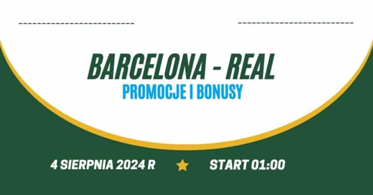 Barcelona - Real promocje i bonusy