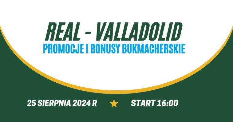 Real - Valladolid promocje i bonusy