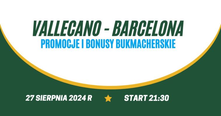 Vallecano - Barcelona promocje i bonusy