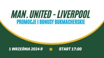 Manchester United - Liverpool promocje i bonusy