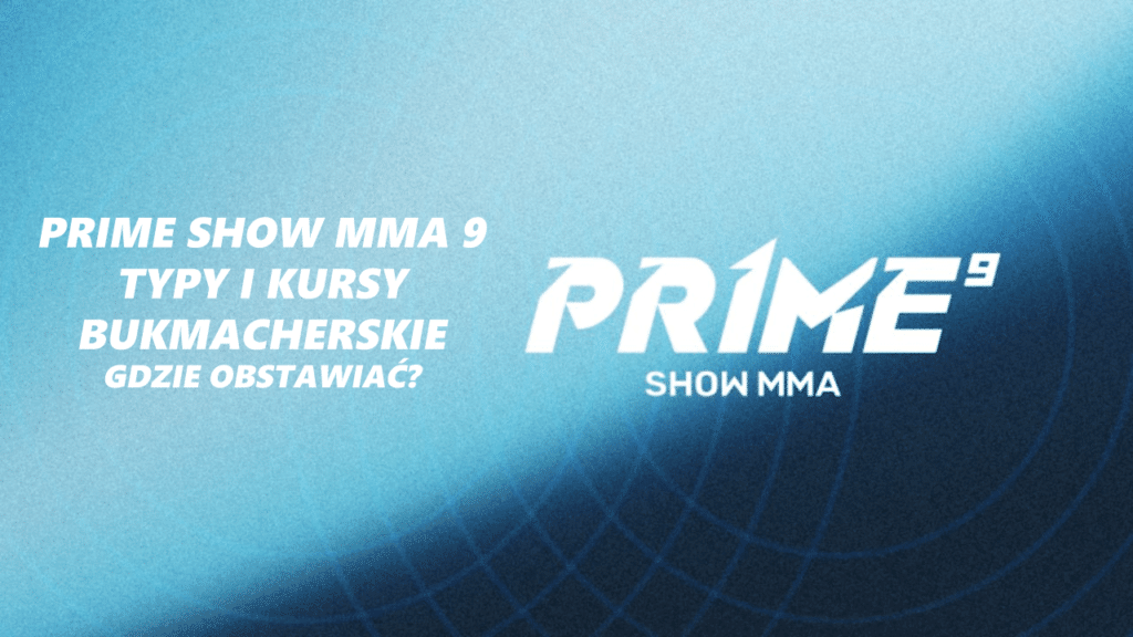 Prime Show MMA 9 typy