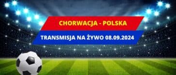 Chorwacja - Polska transmisja