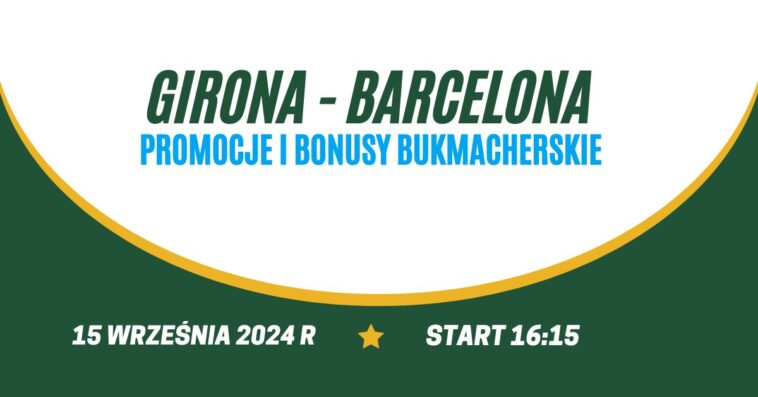 Girona - Barcelona promocje i bonusy