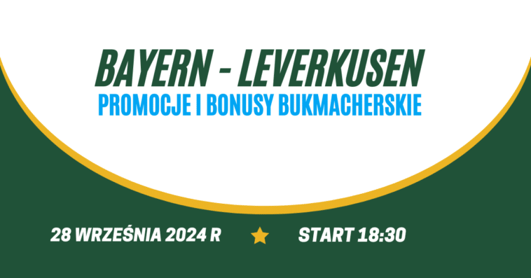 Bayern - Leverkusen promocje i bonusy bukmacherskie