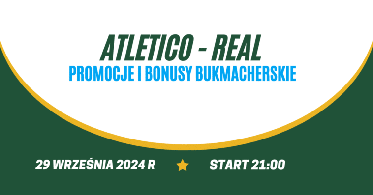 Atletico - Real promocje i bonusy