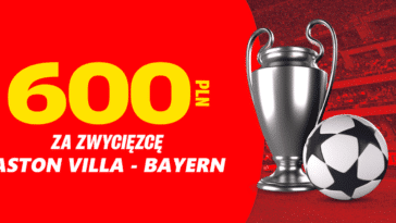 Aston Villa - Bayern 600 zł w Superbet