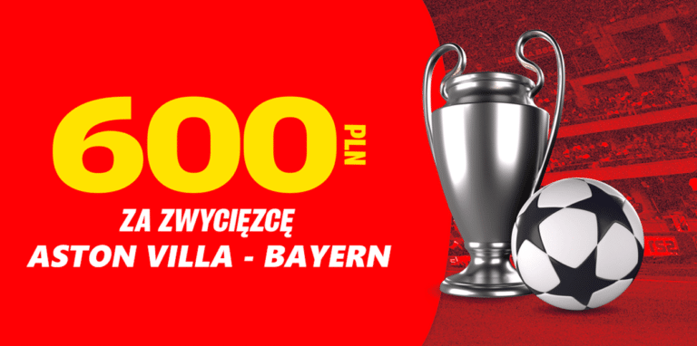 Aston Villa - Bayern 600 zł w Superbet