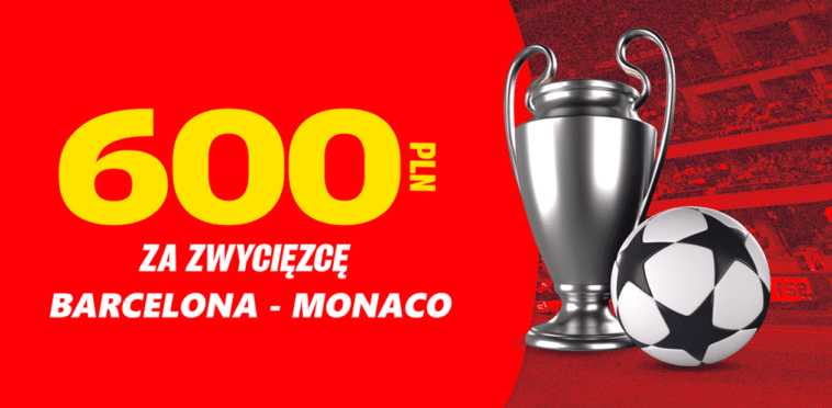 Barcelona - Monaco 600 zł Superbet