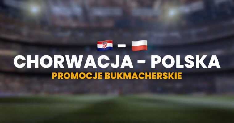 Chorwacja - Polska promocje