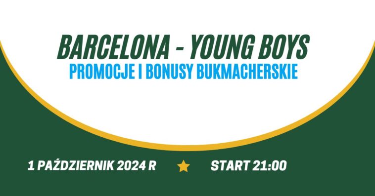 Barcelona - Young Boys promocje i bonusy