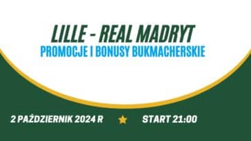 Lille - Real Madryt promocje i bonusy bukmacherskie