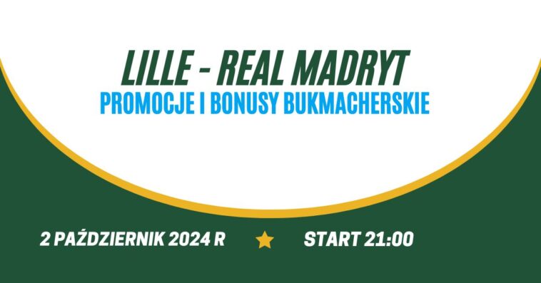 Lille - Real Madryt promocje i bonusy bukmacherskie