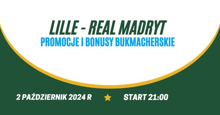 Lille - Real Madryt promocje i bonusy bukmacherskie