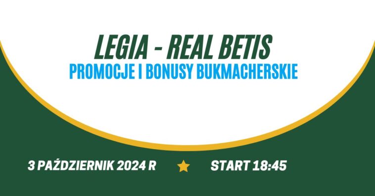 Legia - Betis promocje i bonusy bukmacherskie