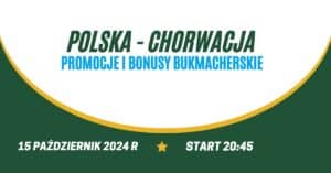 Polska - Chorwacja promocje i bonusy