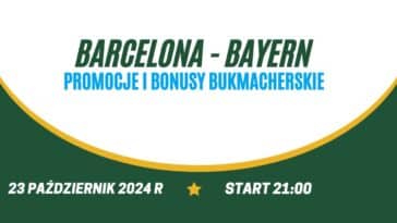 Barcelona - Bayern promocje i bonusy