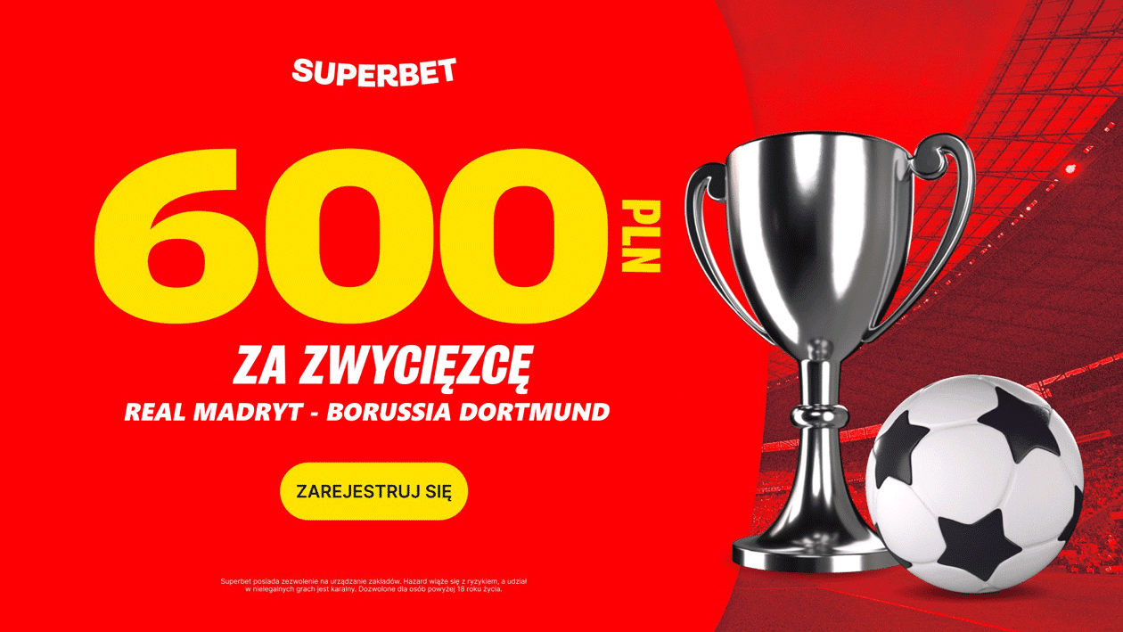 Real - Borussia 600 zł Superbet