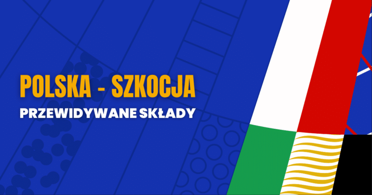 Polska - Szkocja przewidywane składy