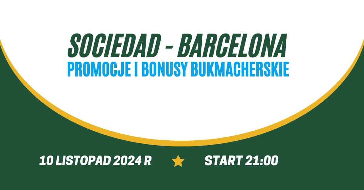 Sociedad - Barcelona promocje i bonusy