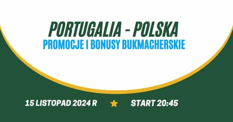 Portugalia - Polska promocje i bonusy