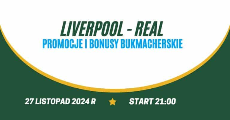 Liverpool - Real promocje i bonusy (27.11)