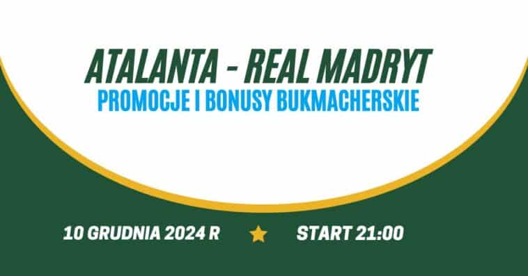 Atalanta - Real promocje i bonusy