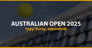 Australian Open 2025 typy, kursy