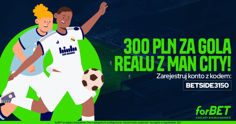 City - Real 300 zł w Forbet (11.02)