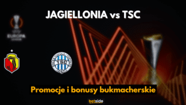 JAGIELLONIA vs TSC promocje i bonusy