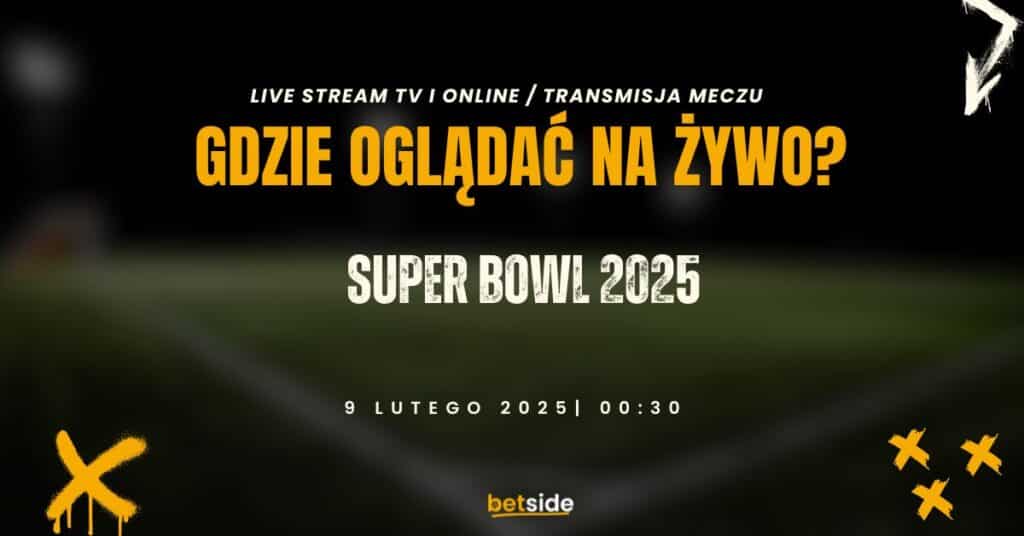 Super Bowl 2025 transmisja