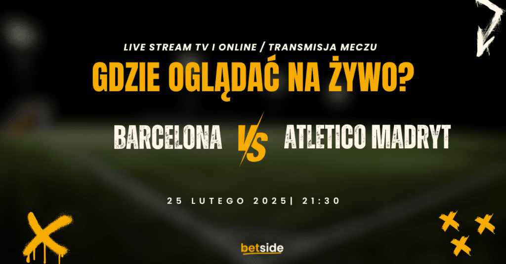 Barcelona - Atletico transmisja (25.02)