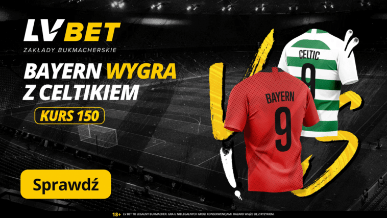 LVBET 150 zł na Celtic - Bayern (12.02)