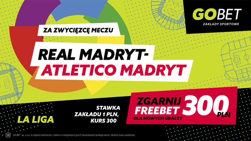 Gobet 300 zł Real - Atletico