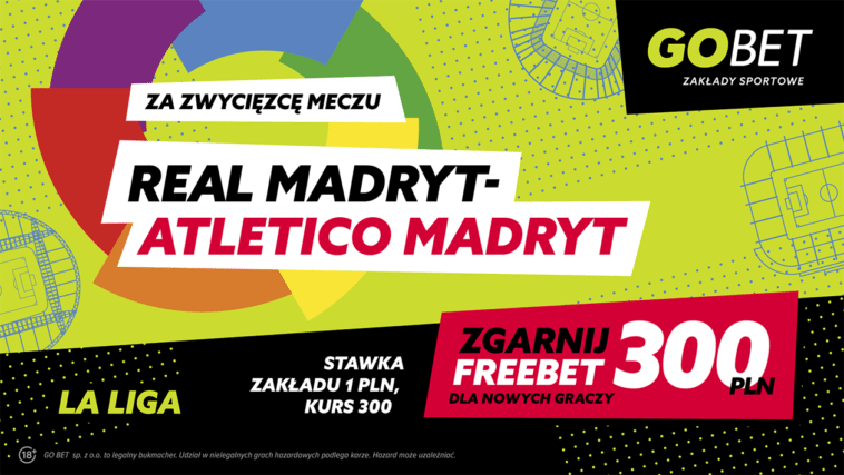 Gobet 300 zł Real - Atletico