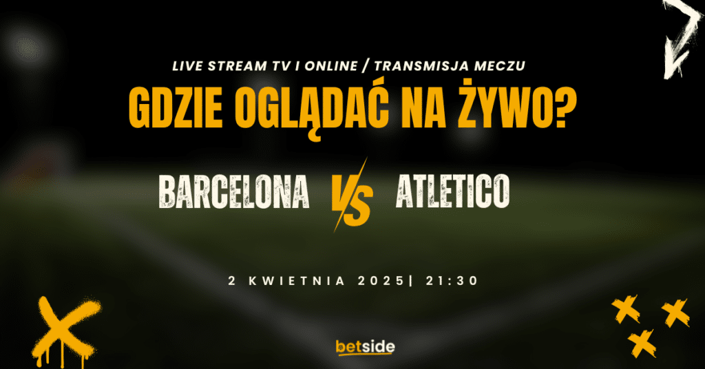 Barcelona - Atletico gdzie oglądać za darmo (02.04)