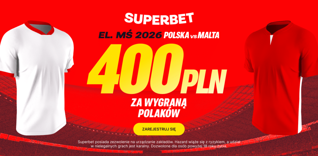 Polska - Malta 400 zł od Superbet (23.03)