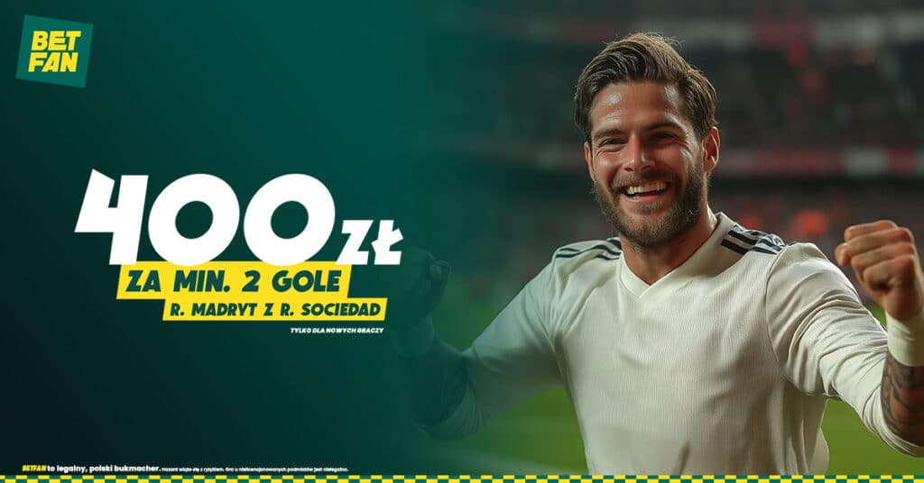400 zł za min. 2 gole Realu z Sociedad od Betfan (01.04)