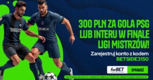 PSG - Inter 300 zł od Forbet (31.05)
