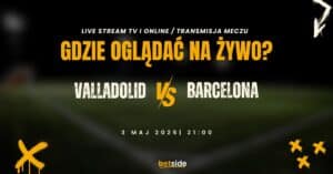 Valladolid - Barcelona transmisja (03.05)