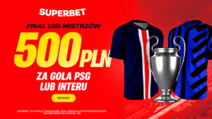 PSG - Inter 500 zł w Superbet (31.05)