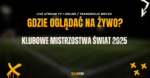 Klubowe Mistrzostwa Świata 2025 transmisja