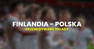 Finlandia - Polska przewidywane składy (10.06)