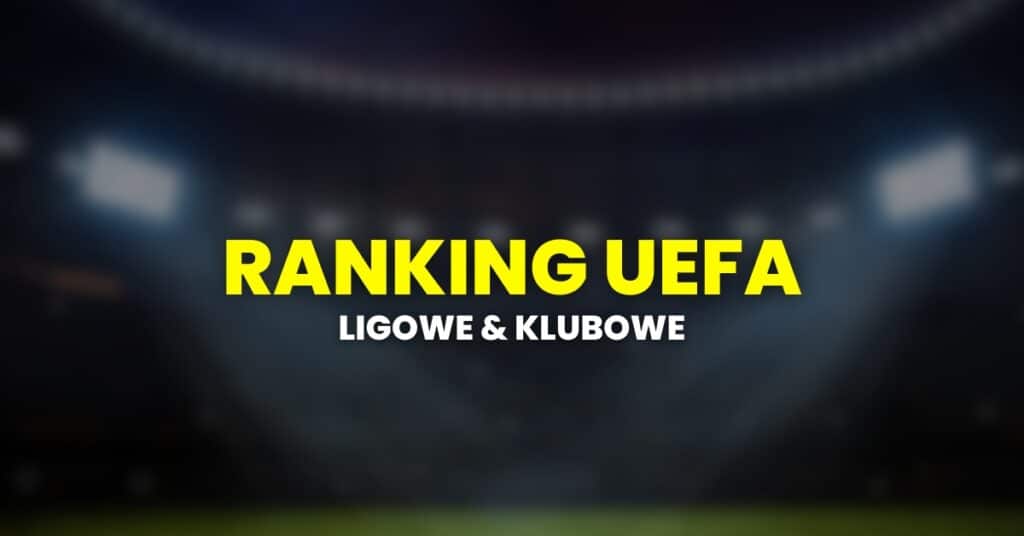 Ranking UEFA - ligowy i klubowy