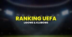 Ranking UEFA - ligowy i klubowy