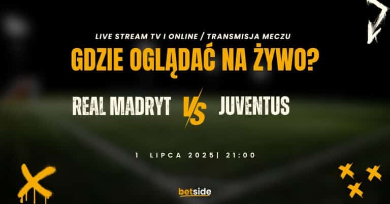Real – Juventus: gdzie oglądać za darmo? Transmisja na żywo (01.07)