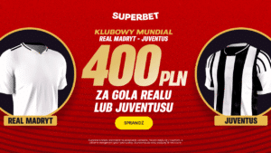 Real - Juventus 400 zł w Superbet (01.07)