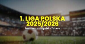 1 Liga polska 2025/2026 zapowiedź sezonu